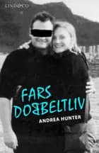Fars dobbeltliv af Andrea Hunter