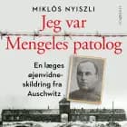 Jeg var Mengeles patolog af Miklós Nyiszli