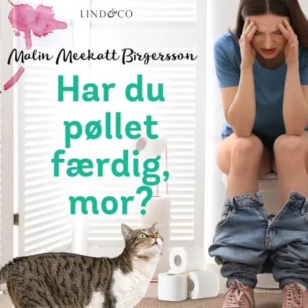 Har du pøllet færdig, mor? af Malin Meekatt Birgersson