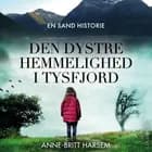 Den dystre hemmelighed i Tysfjord : En sand historie af Anne-Britt Harsem og Nuanxed