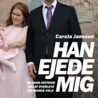 Han ejede mig af Carola Jansson og Leone Milton