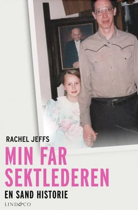 Min far sektlederen. En sand historie af Rachel Jeffs
