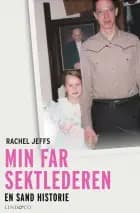 Min far sektlederen. En sand historie af Rachel Jeffs