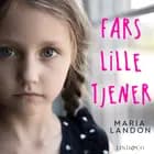 Fars lille tjener: En sand historie af Maria Landon og Mathilda Hofling
