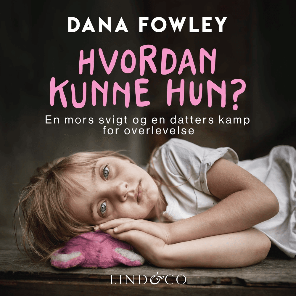 Hvordan kunne hun? af Dana Fowley