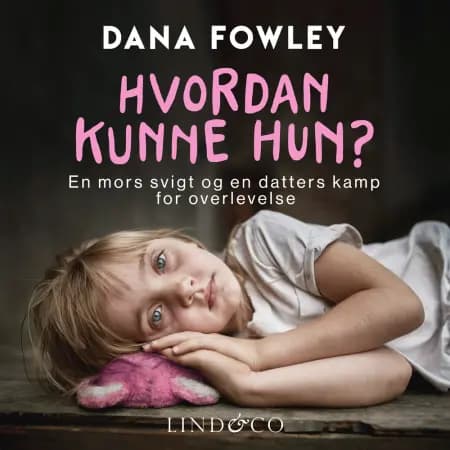 Hvordan kunne hun? af Dana Fowley