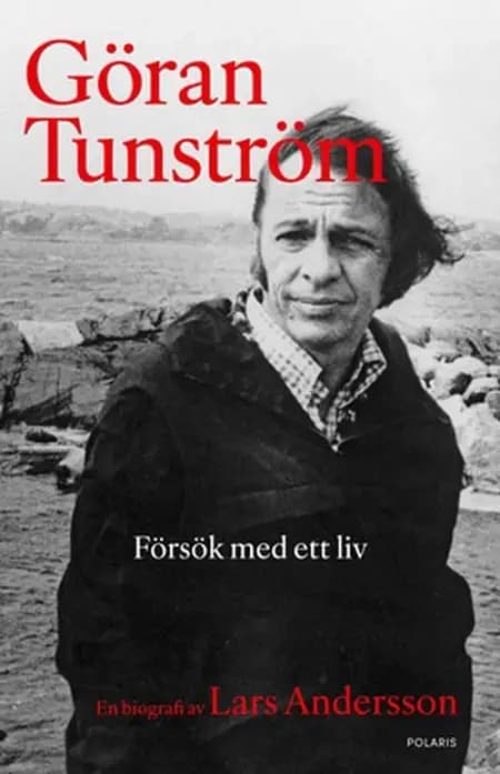 Göran Tunström : försök med ett liv af Lars Andersson