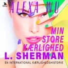 Min store kærlighed - 2 af L. Sherman