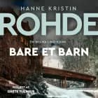 Bare et barn - 2 af Hanne Kristin Rohde