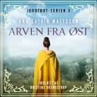 Arven fra øst - 3 af Ann-Catrin Mattsson