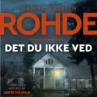 Det du ikke ved - 5 af Hanne Kristin Rohde