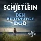Den bitterblege død - 2 af Anne-Marie Schjetlein