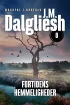 Fortidens hemmeligheder - 8 af J. M. Dalgliesh