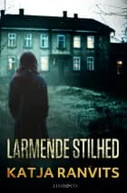 Larmende stilhed af Katja Ranvits