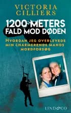 1200 meters fald mod døden: Hvordan jeg overlevede min charmerende mands mordforsøg af Victoria Cilliers