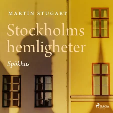 Stockholms hemligheter - Spökhus af Martin Stugart