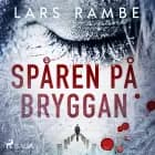 Spåren på bryggan af Lars Rambe