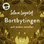 Bortbytingen och andra noveller af Selma Lagerlöf