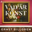 Vad är konst? af Ernst Billgren