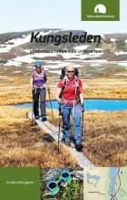 Kungsleden : vandringsturer och utflykter af Annika Berggren