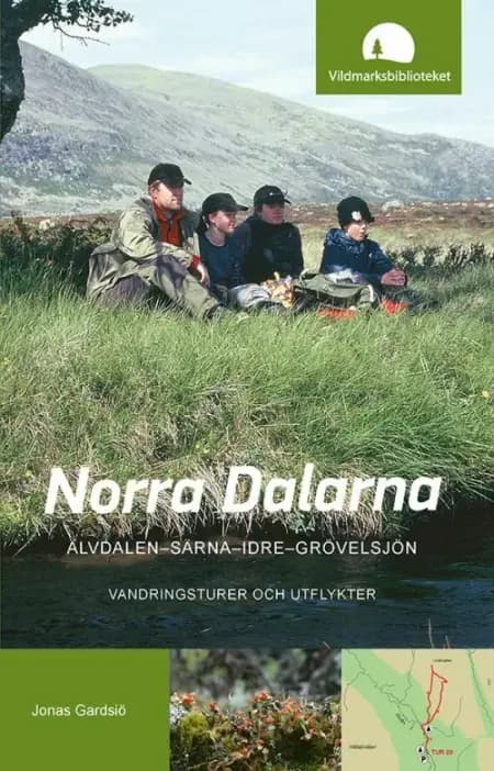 Norra Dalarna : Älvdalen-Särna-Idre-Grövelsjön : vandringsturer och utflykter af Jonas Gardsiö