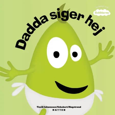 Babblarna - Dadda Siger Hej af Iréne Johansson
