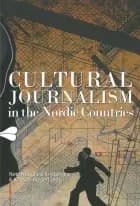 Cultural journalism in the Nordic countries af Nete Nørgaard Kristensen og Kristina Riegert