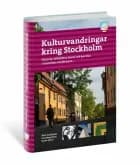 Kulturvandringar kring Stockholm : historia, arkitektur, konst och kuriosa i innerstan och förorten af Mats Lundqvist og Lars Bergström