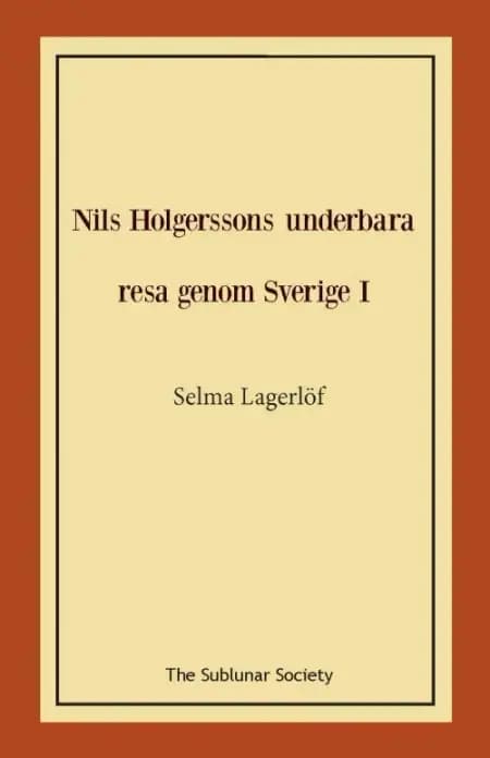 Nils Holgerssons underbara resa genom Sverige I af Selma Lagerlöf