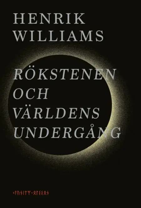Rökstenen och världens undergång af Henrik Williams