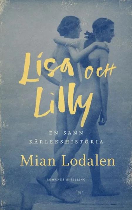 Lisa och Lilly : en sann kärlekshistoria af Mian Lodalen