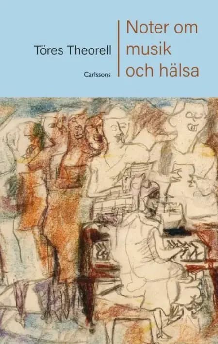 Noter om musik och hälsa af Töres Theorell