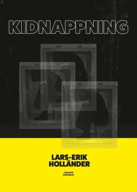 Kidnappning : frihet är själens syre af Lars-Erik Holländer