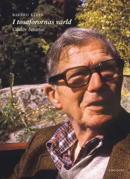 I tosaforornas värld : Gustav berättar af Barbro Klein
