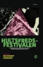 Hultfredsfestivalen : punkens etos, festivalens anda, entreprenörskapets vara af Mats Trondman