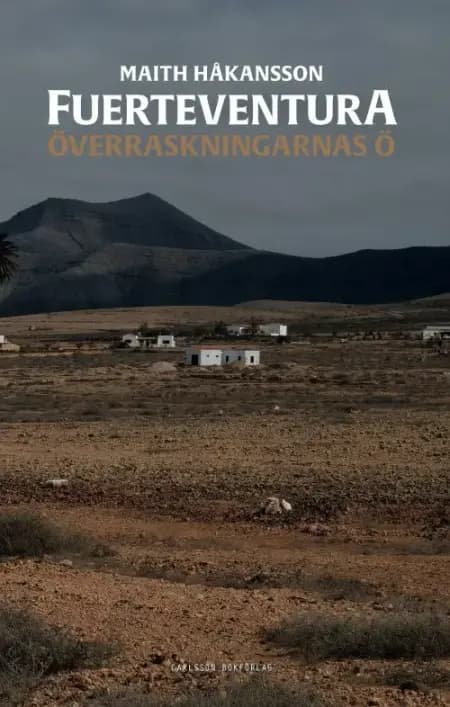 Fuerteventura : överraskningarnas ö af Maith Håkansson