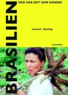 Brasilien : vad var det som hände? af Lennart Kjörling