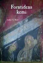 Forntidens kemi af Anders G. Nord