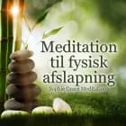 Meditation til fysisk afslapning af Sophie Grace Meditations