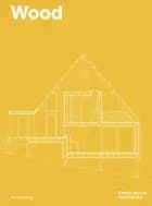 Wood : Vandkunsten Architects af Anne-Mette Manelius og Kim Dalgaard