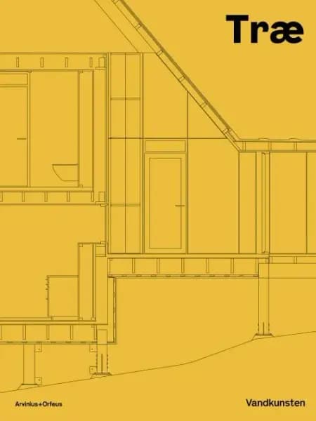 Træ : Vandkunsten Arkitekter af Kim Dalgaard