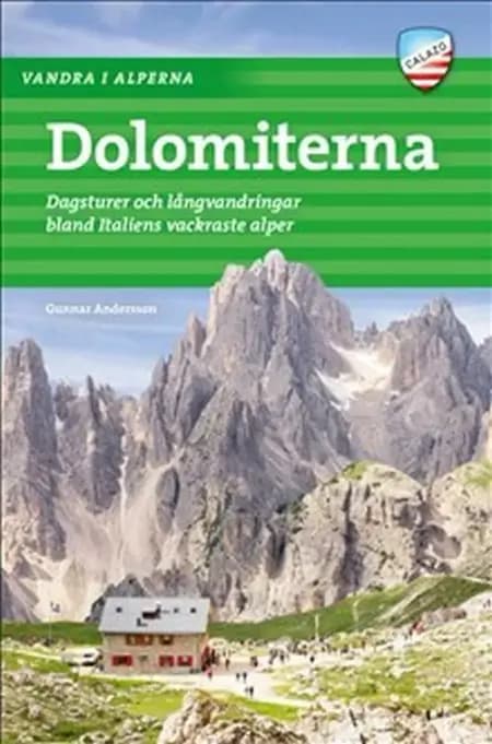 Vandra i Alperna : Dolomiterna : dagsturer och långvandringar bland Italiens vackrasta Alper af Gunnar Andersson
