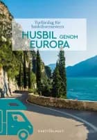 Husbil genom Europa : turförslag för husbilssemestern af Kartförlaget