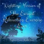 Nighttime Version of The Easiest Relaxation Exercise Ever af Sophie Grace Meditations
