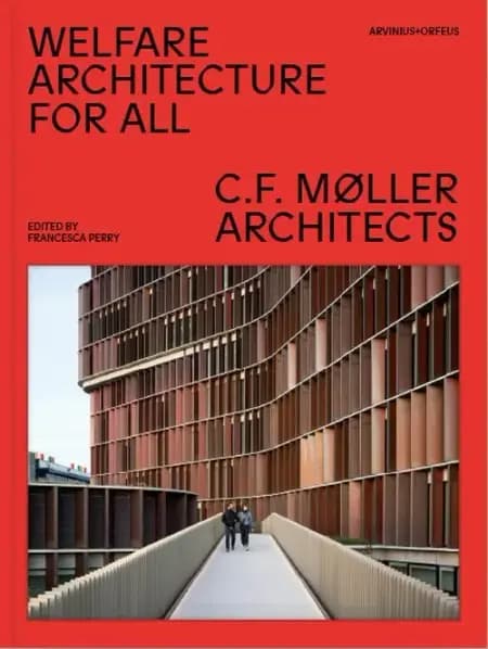 Welfare architecture for all : C.F.. Møller architects af Francesca Perry