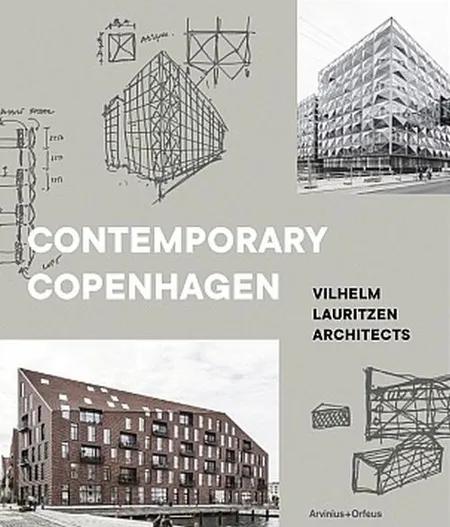 Contemporary Copenhagen : Vilhelm Lauritzen Architects af Tomas Lauri