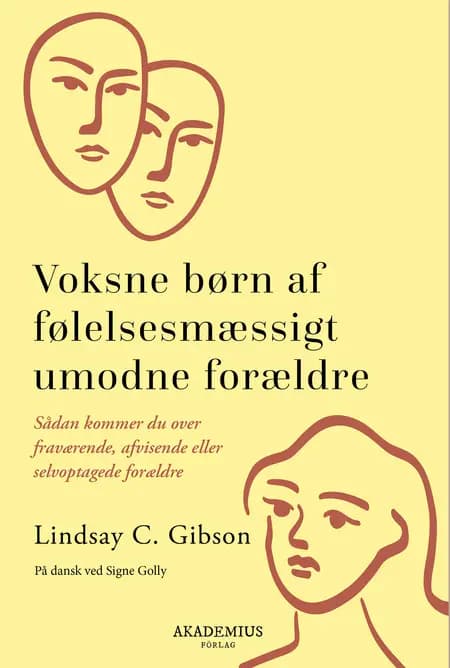 VOKSNE BØRN AF FØLELSESMÆSSIGT UMODNE FORÆLDRE af Lindsay C. Gibson
