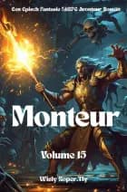 Monteur:Een Episch Fantasie LitRPG Avontuur Roman(Volume 15) af Wisly Koper.Tly
