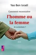 Comment reconnaître l'homme ou la femme de sa destinée ? af YAO Ben Israël