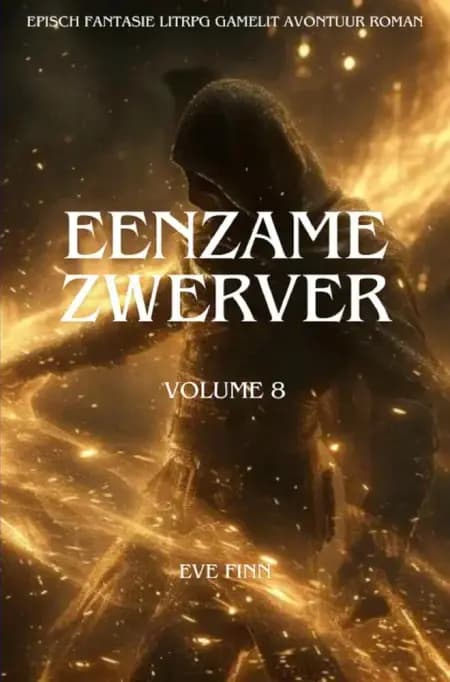 Eenzame Zwerver:Een Episch Fantasie LitRPG GameLit Avontuur Roman(Volume 8) af Eve Finn